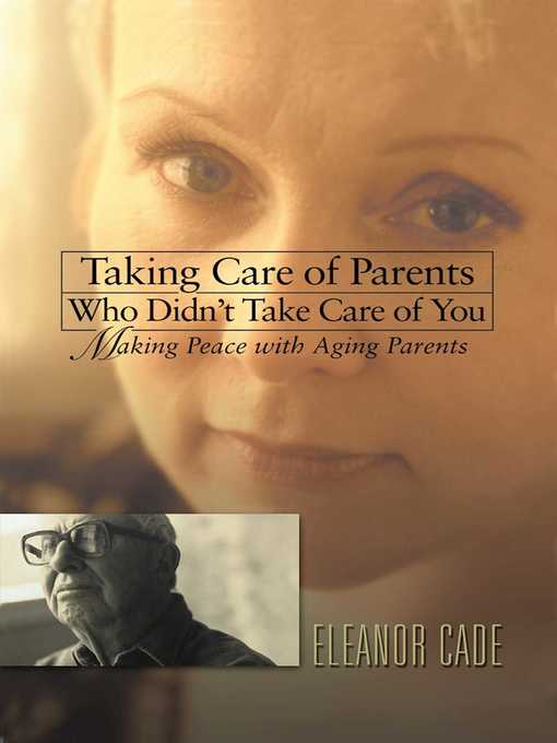 Cover of Taking Care of Parents Who Didn't Take Care of You